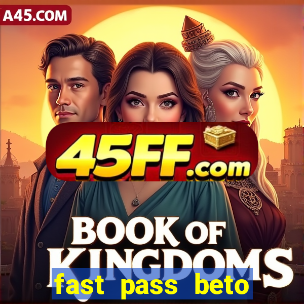 fast pass beto carrero valor
